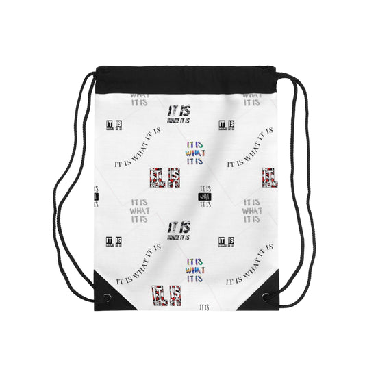 “ it is what it is” Drawstring Bag