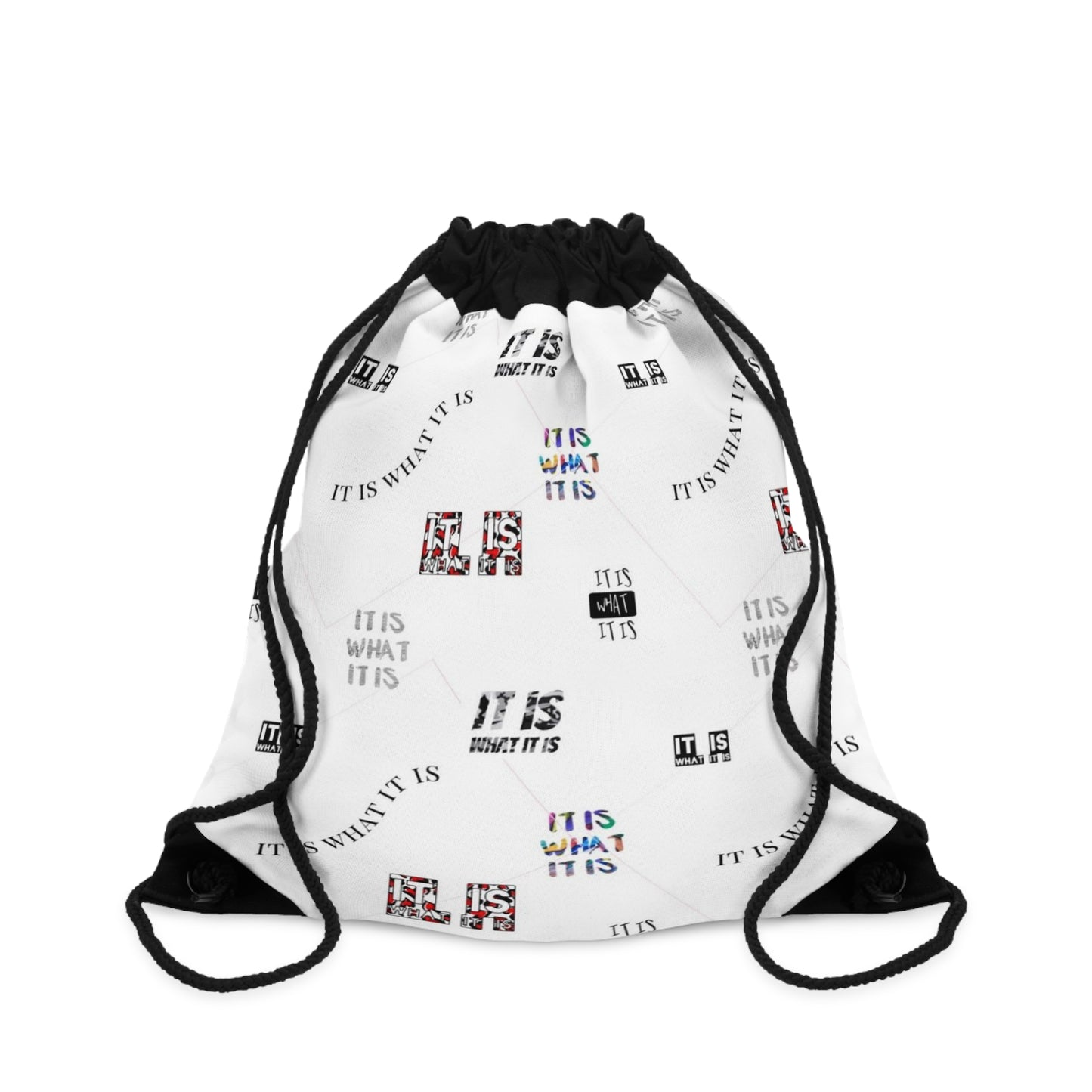 “ it is what it is” Drawstring Bag