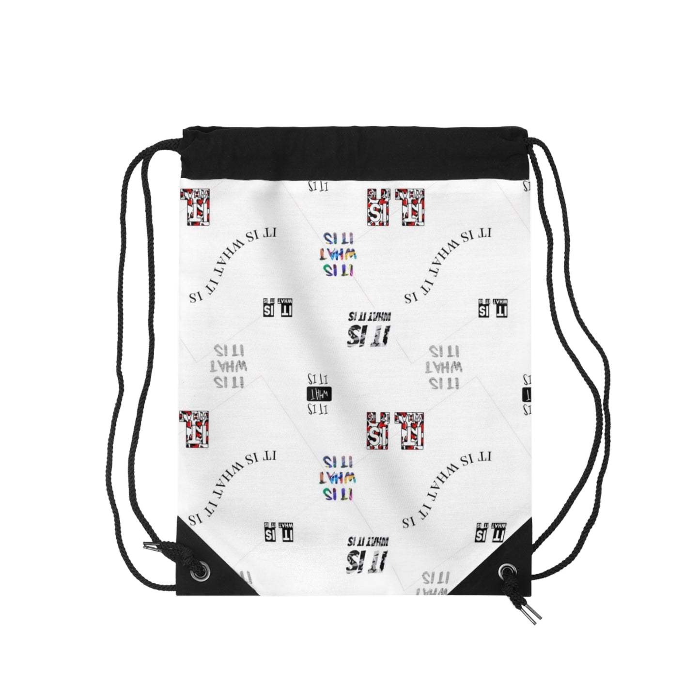 “ it is what it is” Drawstring Bag